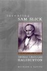 Inventing Sam Slick: A Biography of Thomas Chandler Haliburton (Heritage) By Richard Davies Cover Image
