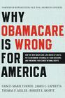 Why ObamaCare Is Wrong for America: How the New Health Care Law Drives Up Costs, Puts Government in Charge of Your Decisions, and Threatens Your Constitutional Rights Cover Image