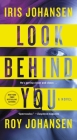 Look Behind You: A Novel (Kendra Michaels #5) By Iris Johansen, Roy Johansen Cover Image