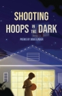 Shooting Hoops in the Dark Cover Image