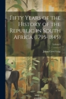 Fifty Years of the History of the Republic in South Africa (1795-1845); Volume I Cover Image