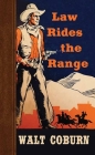 Law Rides the Range By Walt Coburn Cover Image