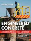 Engineered Concrete: Mix Design and Test Methods By Irving Kett Cover Image