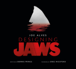 Joe Alves: Designing Jaws By Dennis L. Prince Cover Image
