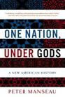 One Nation, Under Gods: A New American History Cover Image