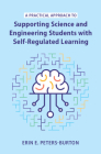 A Practical Approach to Supporting Science and Engineering Students with Self-Regulated Learning Cover Image