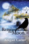 Remember The Moon By Abigail Carter Cover Image