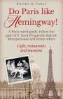 Do Paris like Hemingway!: A Paris travel guide, follow the path of F. Scott Fitzgerald, Kiki de Montparnasse and many others, cafés, restaurants By Lena Strand Cover Image