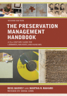 The Preservation Management Handbook: A 21st-Century Guide for Libraries, Archives, and Museums Cover Image
