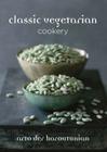 Classic Vegetarian Cookery: Over 250 Recipes from Around the World By Arto Der Haroutunian Cover Image
