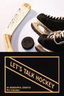 Let's Talk Hockey: 50 Wonderful Debates Cover Image