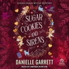 Sugar Cookies and Sirens By Danielle Garrett, Amanda Ronconi (Read by) Cover Image