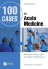 100 Cases in Acute Medicine By Henry Fok, Janice Rymer (Editor), Kerry Layne Cover Image