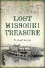 Lost Missouri Treasure By Craig Gaines Cover Image