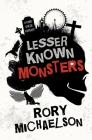 Lesser Known Monsters By Rory Michaelson Cover Image