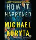 How It Happened By Christine Lakin (Read by), Robert Petkoff (Read by), Michael Koryta Cover Image