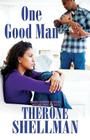 One Good Man By Therone Shellman Cover Image