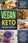Vegan Keto: 2 Books in 1: Keto Vegan Cookbook for Beginners & for Women over 50, A Gentler Approach to a 100% Plant-Based Ketogeni Cover Image