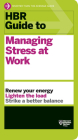 HBR Guide to Managing Stress at Work (HBR Guide Series) By Harvard Business Review Cover Image