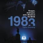 1983: Reagan, Andropov, and a World on the Brink By Taylor Downing, Ben Onwukwe (Read by) Cover Image