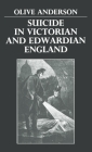 Suicide in Victorian and Edwardian England By Olive Anderson Cover Image