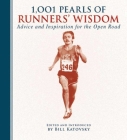 1,001 Pearls of Runners' Wisdom: Advice and Inspiration for the Open Road (1001 Pearls) Cover Image