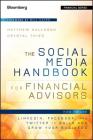 The Social Media Handbook for Financial Advisors: How to Use Linkedin, Facebook, and Twitter to Build and Grow Your Business (Bloomberg Financial #172) By Crystal Thies, Bill Cates (Foreword by), Matthew Halloran Cover Image