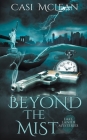 Beyond the Mist By Casi McLean Cover Image