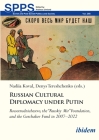 Russian Cultural Diplomacy Under Putin: Rossotrudnichestvo, the 
