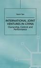 International Joint Ventures in China: Ownership, Control and Performance (Studies on the Chinese Economy) Cover Image