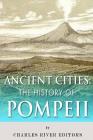 Ancient Cities: The History of Pompeii Cover Image