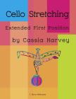 Cello Stretching: Extended First Position By Cassia Harvey Cover Image