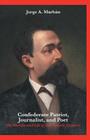 Confederate Patriot, Journalist, and Poet: The Multifaceted Life of José Agustín Quintero Cover Image