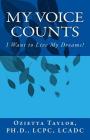My Voice Counts: I Want to Live My Dreams Cover Image
