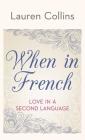 When in French By Lauren Collins Cover Image