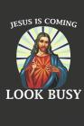 Jesus Is Coming Look Busy: Funny Easter or Christmas Gift By Midwest Merchandise Cover Image