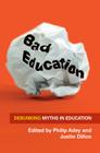 Bad Education: Debunking Myths in Education Cover Image