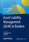 Asset Liability Management (Alm) in Banken By Martin Spillmann, Karsten Döhnert, Roger Rissi Cover Image
