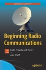 Beginning Radio Communications: Radio Projects and Theory Cover Image