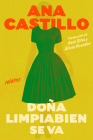 Dona Cleanwell Leaves Home \ Doña Cleanwell se va de casa (Spanish edition) By Ana Castillo, Raul Silva de la Mora (Translated by) Cover Image
