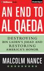 An End to Al-Qaeda: Destroying Bin Laden's Jihad and Restoring America's Honor Cover Image