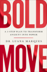 Bold Move: A 3-Step Plan to Transform Anxiety into Power Cover Image