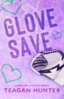 Glove Save (Special Edition) By Teagan Hunter Cover Image
