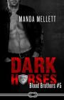 Dark Horses (Blood Brothers #5) By Manda Mellett Cover Image