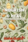 Nourish & Heal: An Ayurvedic Cookbook for Body and Soul Cover Image