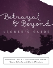 Betrayal and Beyond Leaders Guide By Diane Roberts, Shari Chinchen Cover Image