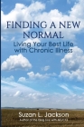 Finding a New Normal: Living Your Best Life with Chronic Illness Cover Image