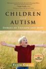 Children and Autism: Stories of Triumph and Hope By Ennio Cipani Cover Image