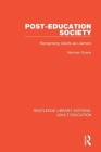 Post-Education Society: Recognising Adults as Learners By Norman Evans Cover Image