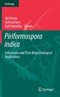 Piriformospora Indica: Sebacinales and Their Biotechnological Applications (Soil Biology #33) By Ajit Varma (Editor), Gerhard Kost (Editor), Ralf Oelmüller (Editor) Cover Image